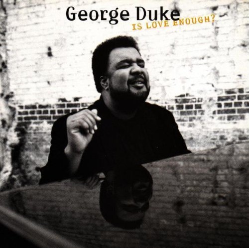 DUKE,GEORGE/IS LOVE ENOUGH?